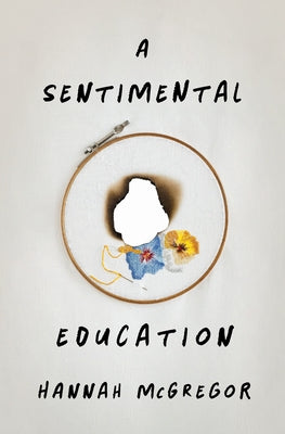 A Sentimental Education by McGregor, Hannah