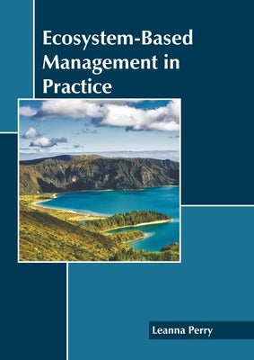 Ecosystem-Based Management in Practice by Perry, Leanna