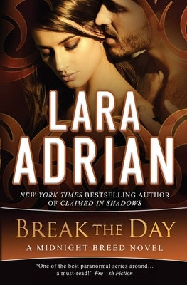 Break the Day: A Midnight Breed Novel by Adrian, Lara