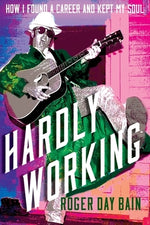 Hardly Working by Bain, Roger Day