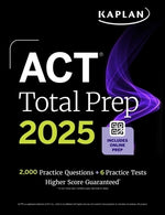 ACT Total Prep 2025: Includes 2,000+ Practice Questions + 6 Practice Tests by Kaplan Test Prep