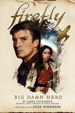 Firefly - Big Damn Hero by Lovegrove, James