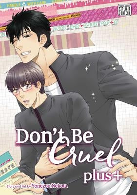 Don't Be Cruel: Plus+: Plus+ by Nekota, Yonezou