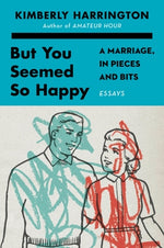 But You Seemed So Happy by Harrington, Kimberly