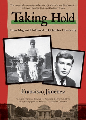 Taking Hold: From Migrant Childhood to Columbia University by Jim&#233;nez, Francisco