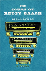 The Songs of Betty Baach by Taylor, Glenn