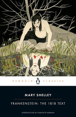 Frankenstein: The 1818 Text by Shelley, Mary