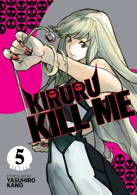 Kiruru Kill Me Vol. 5 by Kano, Yasuhiro