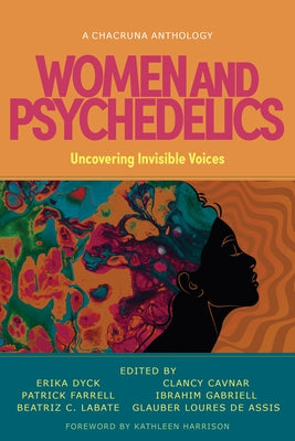 Women and Psychedelics: Uncovering Invisible Voices by Dyck, Erika