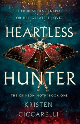 Heartless Hunter: The Crimson Moth: Book 1 by Ciccarelli, Kristen