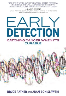 Early Detection: Catching Cancer When It's Curable by Ratner, Bruce