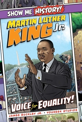 Martin Luther King Jr.: Voice for Equality! by Buckley, James