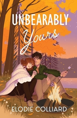 Unbearably Yours by Colliard, Elodie