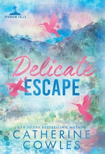 Delicate Escape by Cowles, Catherine