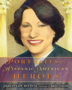 Portraits of Hispanic American Heroes by Herrera, Juan Felipe