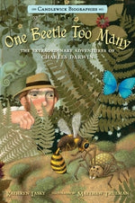 One Beetle Too Many: The Extraordinary Adventures of Charles Darwin by Lasky, Kathryn