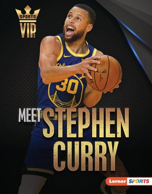 Meet Stephen Curry: Golden State Warriors Superstar by Levit, Joe