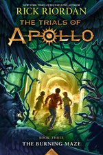 Burning Maze, The-Trials of Apollo, the Book Three by Riordan, Rick