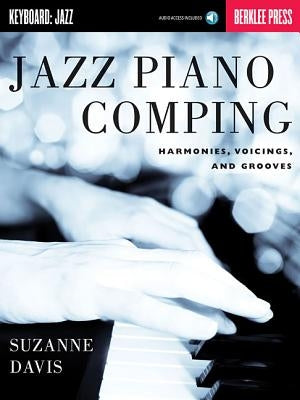 Jazz Piano Comping: Harmonies, Voicings, and Grooves (Bk/Online Audio) [With CD (Audio)] by Davis, Suzanne