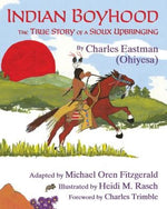 Indian Boyhood: The True Story of a Sioux Upbringing by Eastman, Charles Alexander