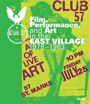 Club 57: Film, Performance, and Art in the East Village, 1978-1983 by Magliozzi, Ron