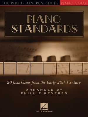 Piano Standards - Phillip Keveren Series Piano Solo Songbook by Hal Leonard Publishing Corporation