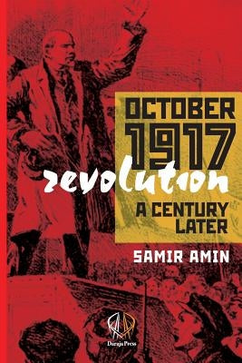 October 1917 Revolution: A Century Later by Amin, Samir