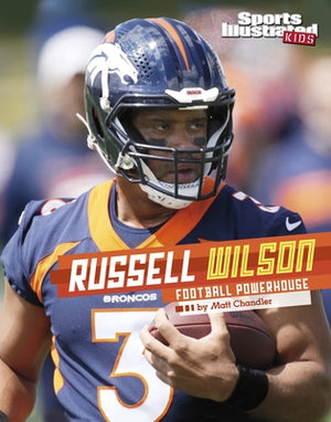 Russell Wilson: Football Powerhouse by Chandler, Matt