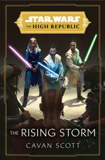 Star Wars: The Rising Storm (the High Republic) by Scott, Cavan