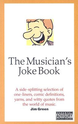 The Musicians' Joke Book by Green, Jim