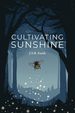 Cultivating Sunshine by Smith, J. S. R.