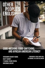 Other People's English: Code-Meshing, Code-Switching, and African American Literacy by Young, Vershawn Ashanti