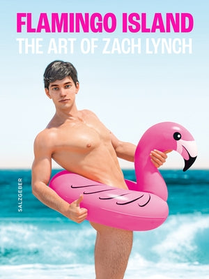 Flamingo Island. the Art of Zach Lynch by Lynch, Zach