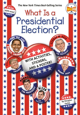 What Is a Presidential Election?: 2024 Edition by Yacka, Douglas