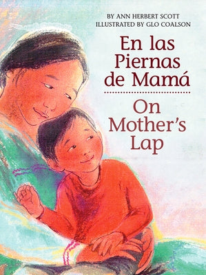 On Mother's Lap/En Las Piernas de Mam?: Bilingual English-Spanish by Scott, Ann Herbert