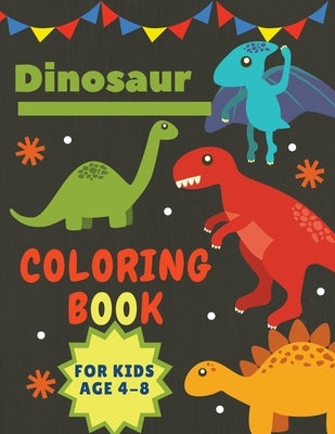 Dinosaur Coloring Book For Kids: Giant dinosaur coloring books for kids  ages 4-8, Great Gift For Boys (Paperback)