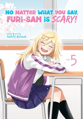 No Matter What You Say, Furi-San Is Scary! Vol. 5 by Kinoue, Seiichi