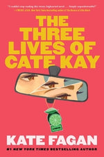 The Three Lives of Cate Kay by Fagan, Kate