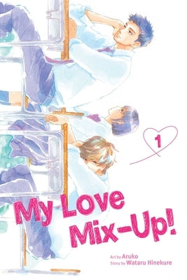 My Love Mix-Up!, Vol. 1 by Hinekure, Wataru