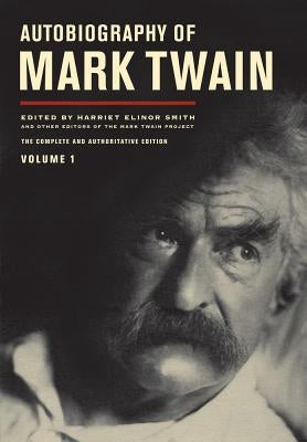 Autobiography of Mark Twain, Volume 1: The Complete and Authoritative Edition Volume 10 by Twain, Mark