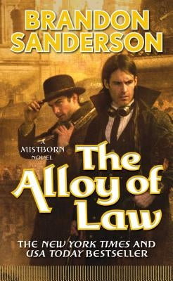 The Alloy of Law by Sanderson, Brandon