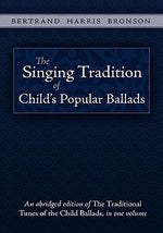 The Singing Tradition of Child's Popular Ballads by Bronson, Bertrand Harris