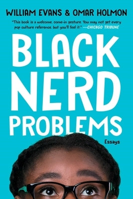 Black Nerd Problems: Essays by Evans, William