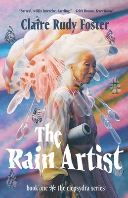 The Rain Artist by Foster, Claire Rudy