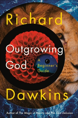 Outgrowing God: A Beginner's Guide by Dawkins, Richard