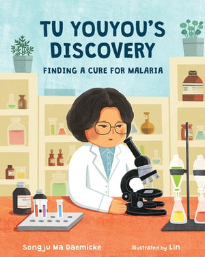 Tu Youyou's Discovery: Finding a Cure for Malaria by Daemicke, Songju Ma