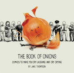 The Book of Onions: Comics to Make You Cry Laughing and Cry Crying by Thompson, Jake