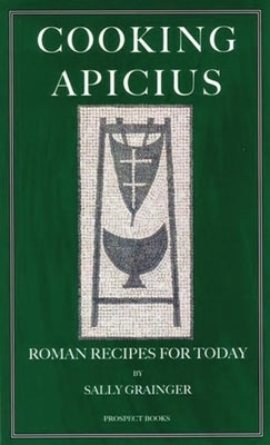 Cooking Apicius by Apicius, Marcus Gavius