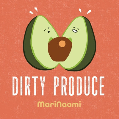 Dirty Produce by Marinaomi