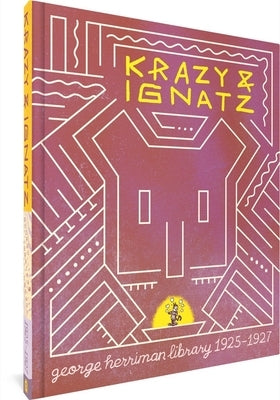 The George Herriman Library: Krazy & Ignatz 1925-1927 by Herriman, George